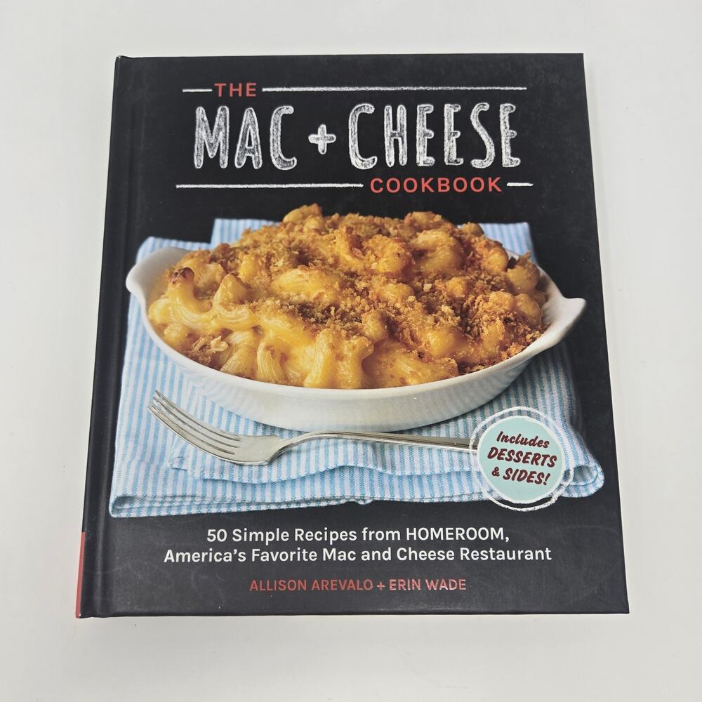 The Mac + Cheese Cookbook by Allison Arevalo and Erin Wade hardcover